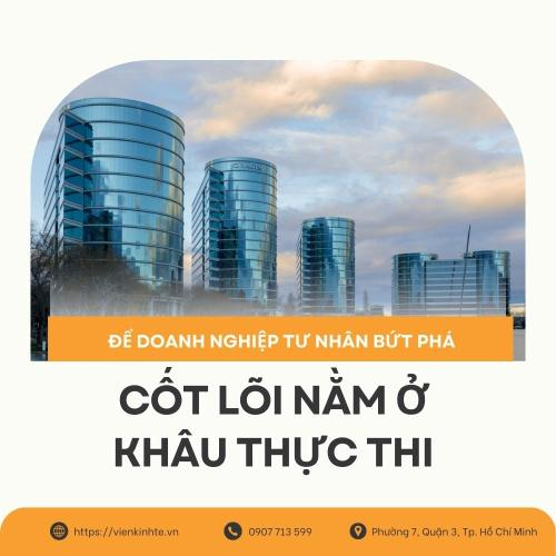 Để Doanh Nghiệp Tư Nhân Bứt Phá: Cốt Lõi Nằm Ở Khâu Thực Thi