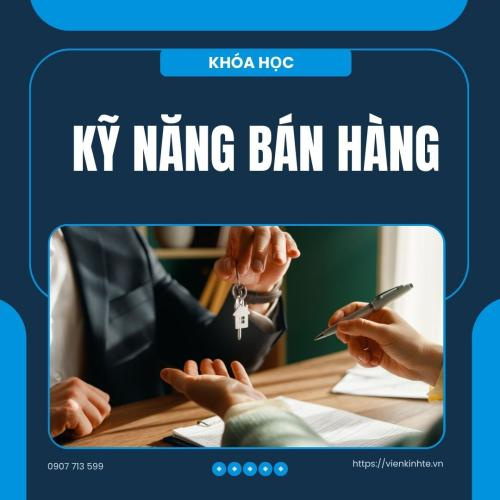 Buổi 6: Kỹ Năng Bán Hàng